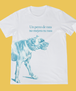 Playera Blanca "Un perro de raza no mejora tu raza"